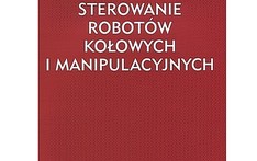 Sterowanie robotów kołowych i manipulacyjnych